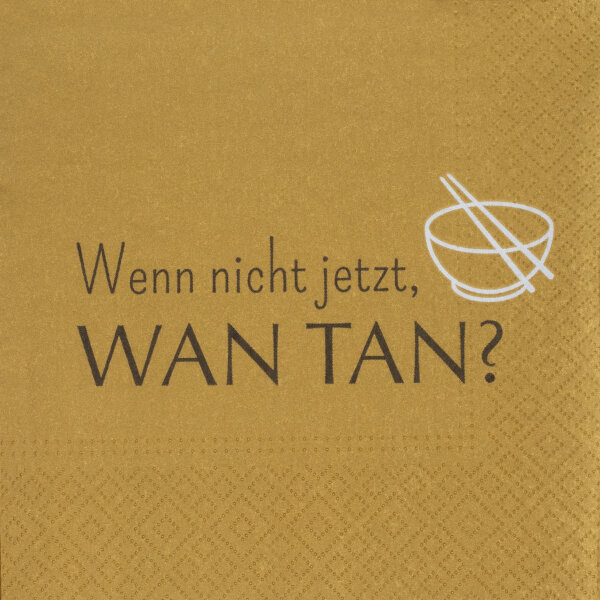 Servietten –  "WAN TAN"