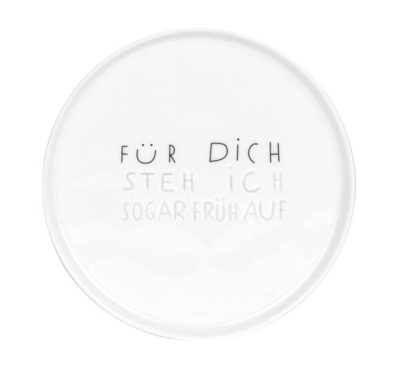 Teller klein – "Für dich steh ich sogar..."