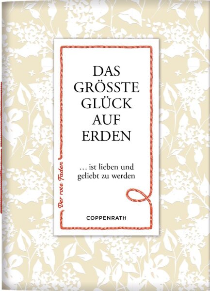 Büchlein mit rotem Faden: das größte Glück auf Erden.....