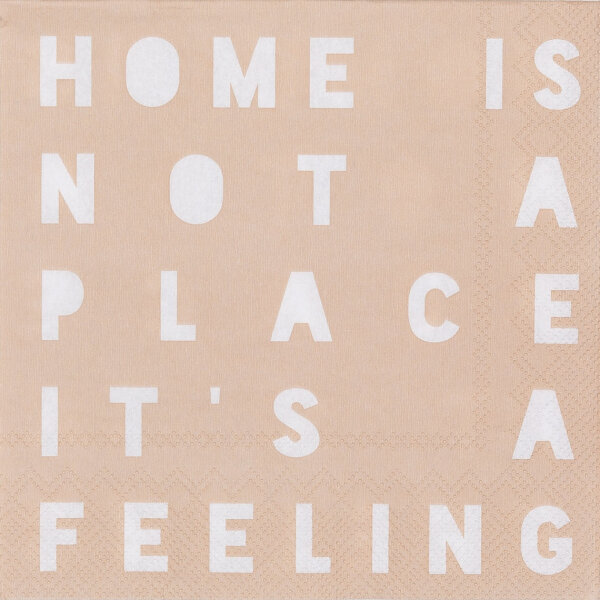 Servietten Home is not a place...