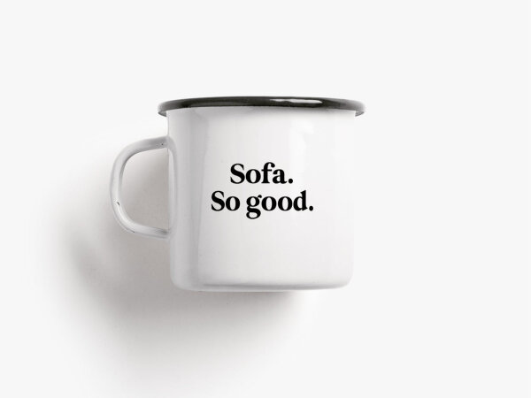 Tasse aus Emaille "Sofa.So good."