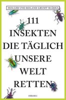 111 Insekten die täglich unsere Welt retten
