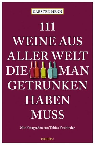 111 Weine aus aller Welt die man getrunken haben muss