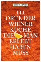 111 Orte der Wiener Küche die man erlebt haben muss