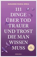 111 Dinge über Tod, Trauer und Trost